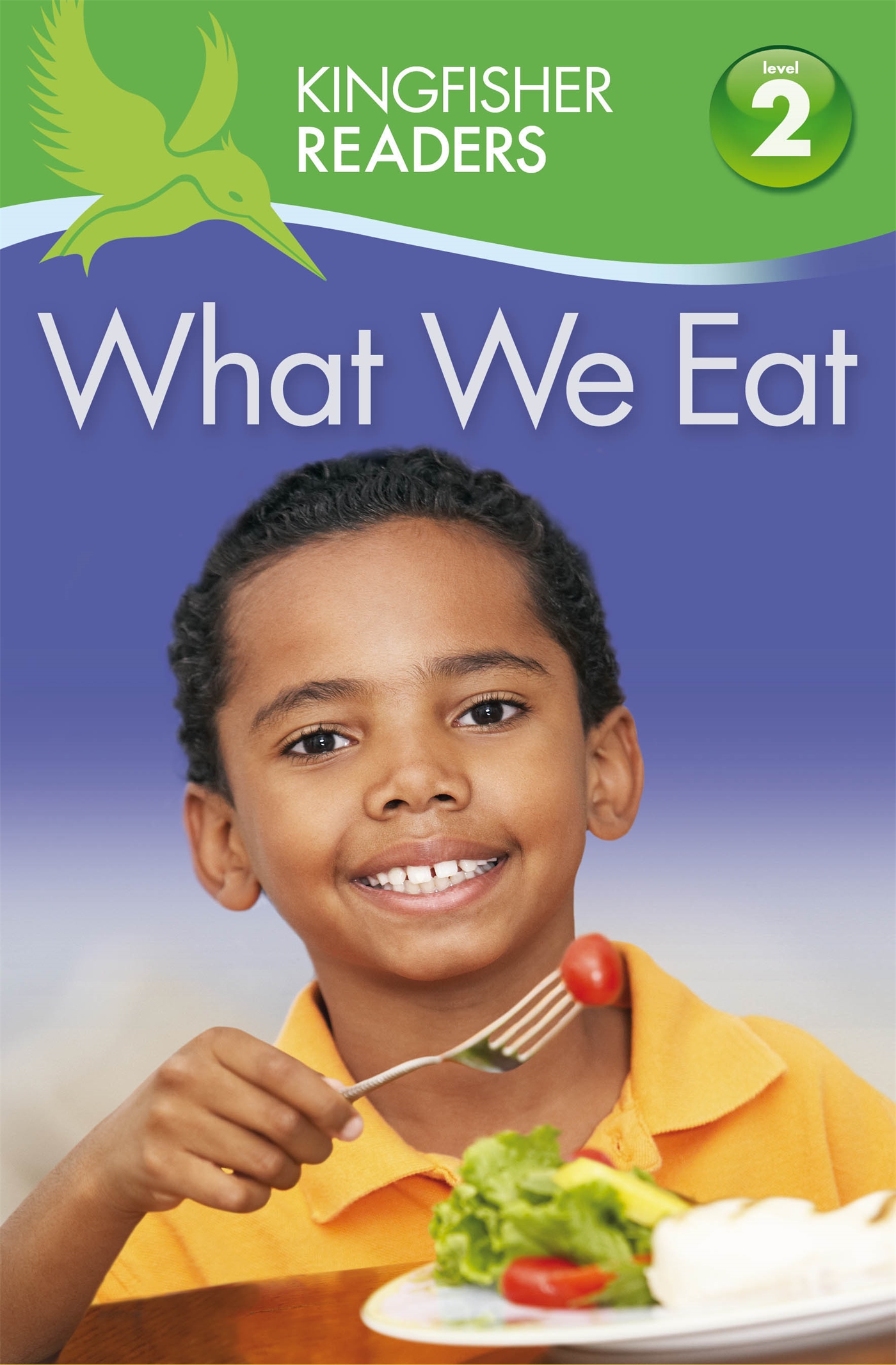 Kingfisher Readers: What we Eat (Level 2: Beginning to Read Alone) 1 Kingfisher Readers: What we Eat (Level 2: Beginning to Read Alone)