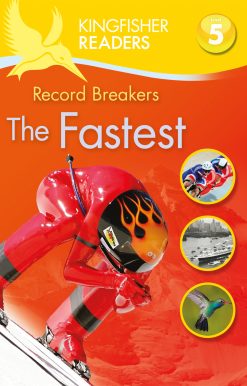 Kingfisher Readers: Record Breakers - The Fastest (Level 5: Reading Fluently)
