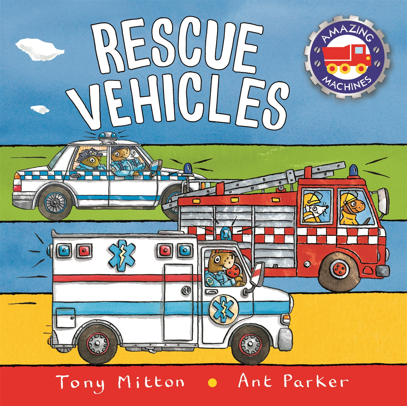 Amazing Machines: Rescue Vehicles 1 Amazing Machines: Rescue Vehicles