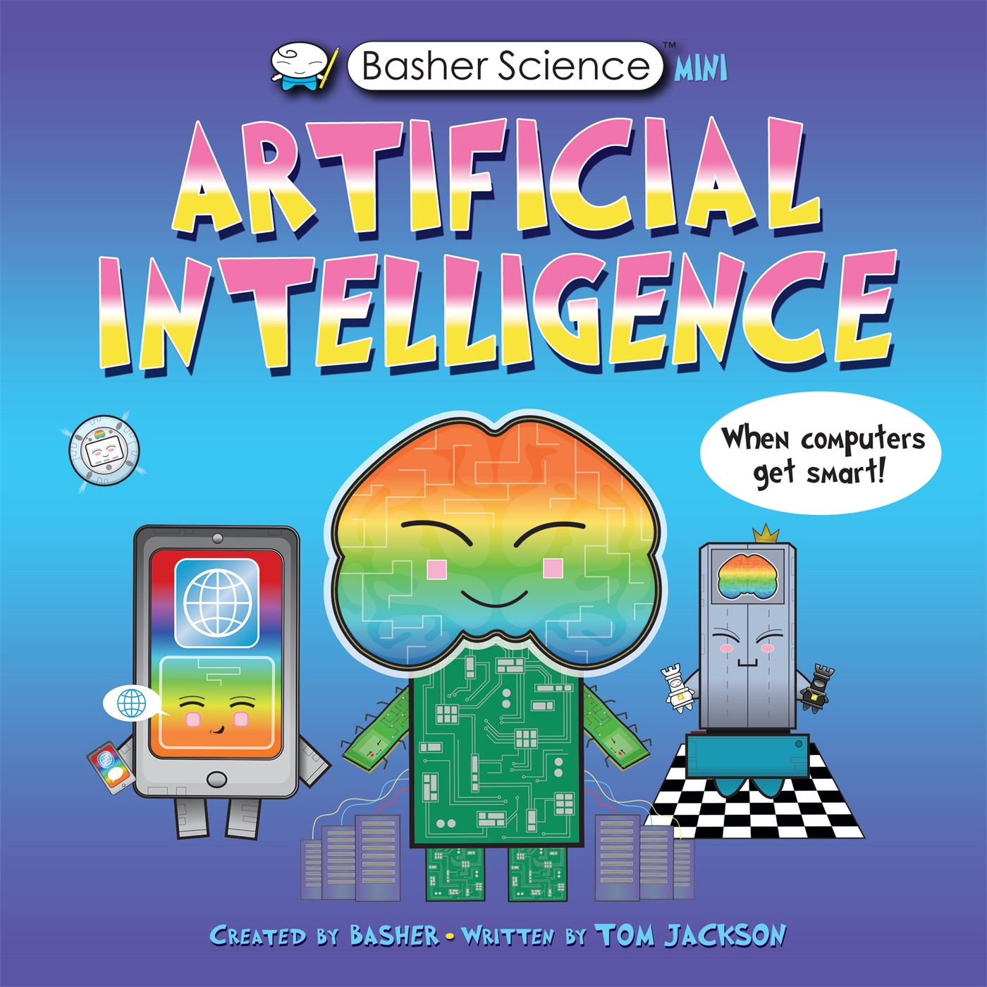 Basher Science Mini: Artificial Intelligence 1 Basher Science Mini: Artificial Intelligence