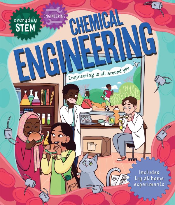 Everyday STEM Engineering â€“ Chemical Engineering