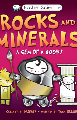 Basher Science: Rocks and Minerals
