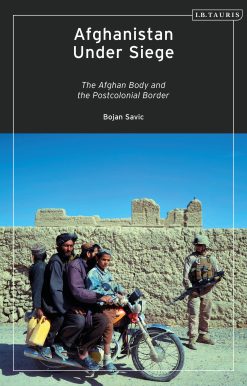 Afghanistan Under Siege: The Afghan Body and the Postcolonial Border