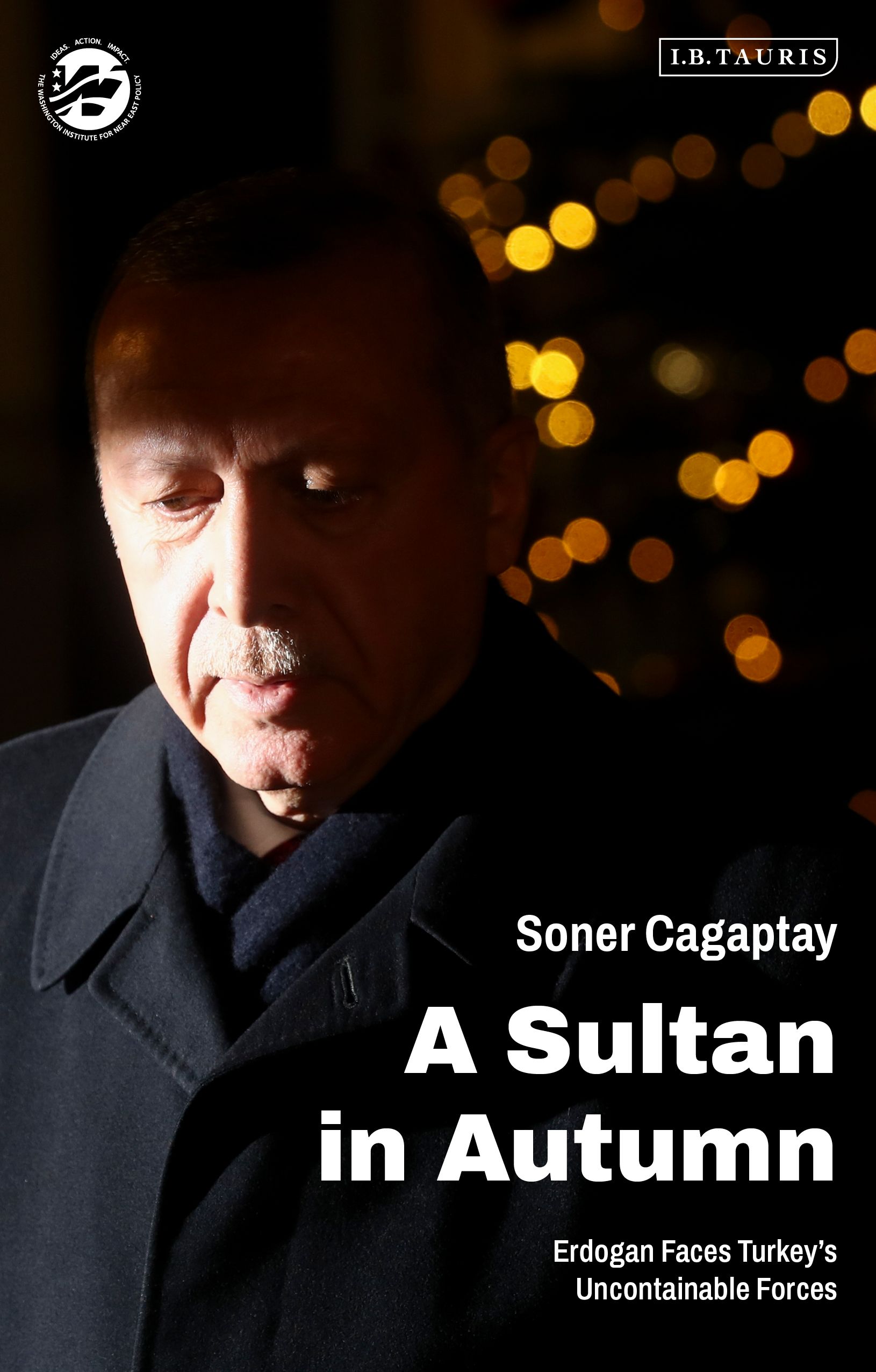 A Sultan in Autumn: Erdogan Faces Turkey's Uncontainable Forces 1 A Sultan in Autumn: Erdogan Faces Turkey's Uncontainable Forces
