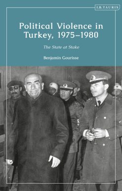 Political Violence in Turkey, 1975-1980: The State at Stake
