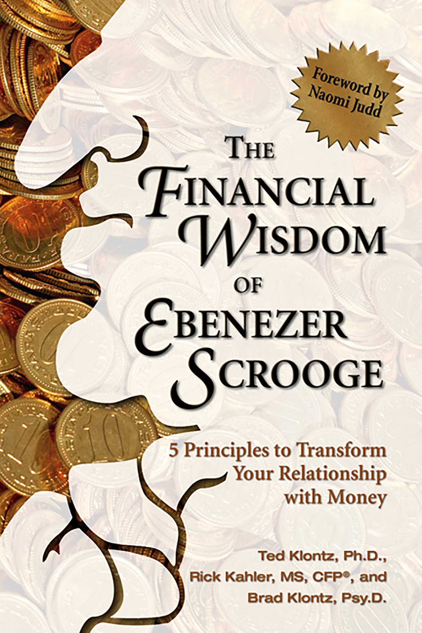 The Financial Wisdom of Ebenezer Scrooge  5 Principles to Transform Your Relationship with Money