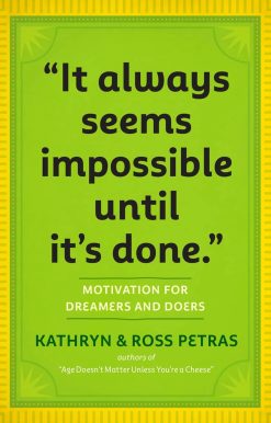 It Always Seems Impossible Until It's Done.: Motivation for Dreamers & Doers