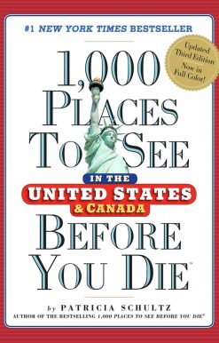1,000 Places to See in the United States and Canada Before You Die