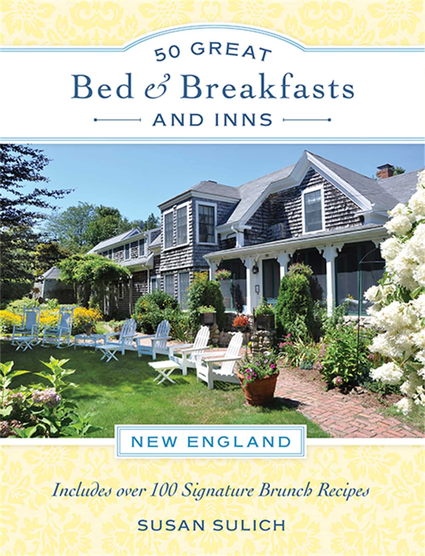 50 Great Bed & Breakfasts and Inns: New England: Includes Over 100 Signature Brunch Recipes 1 50 Great Bed & Breakfasts and Inns: New England: Includes Over 100 Signature Brunch Recipes