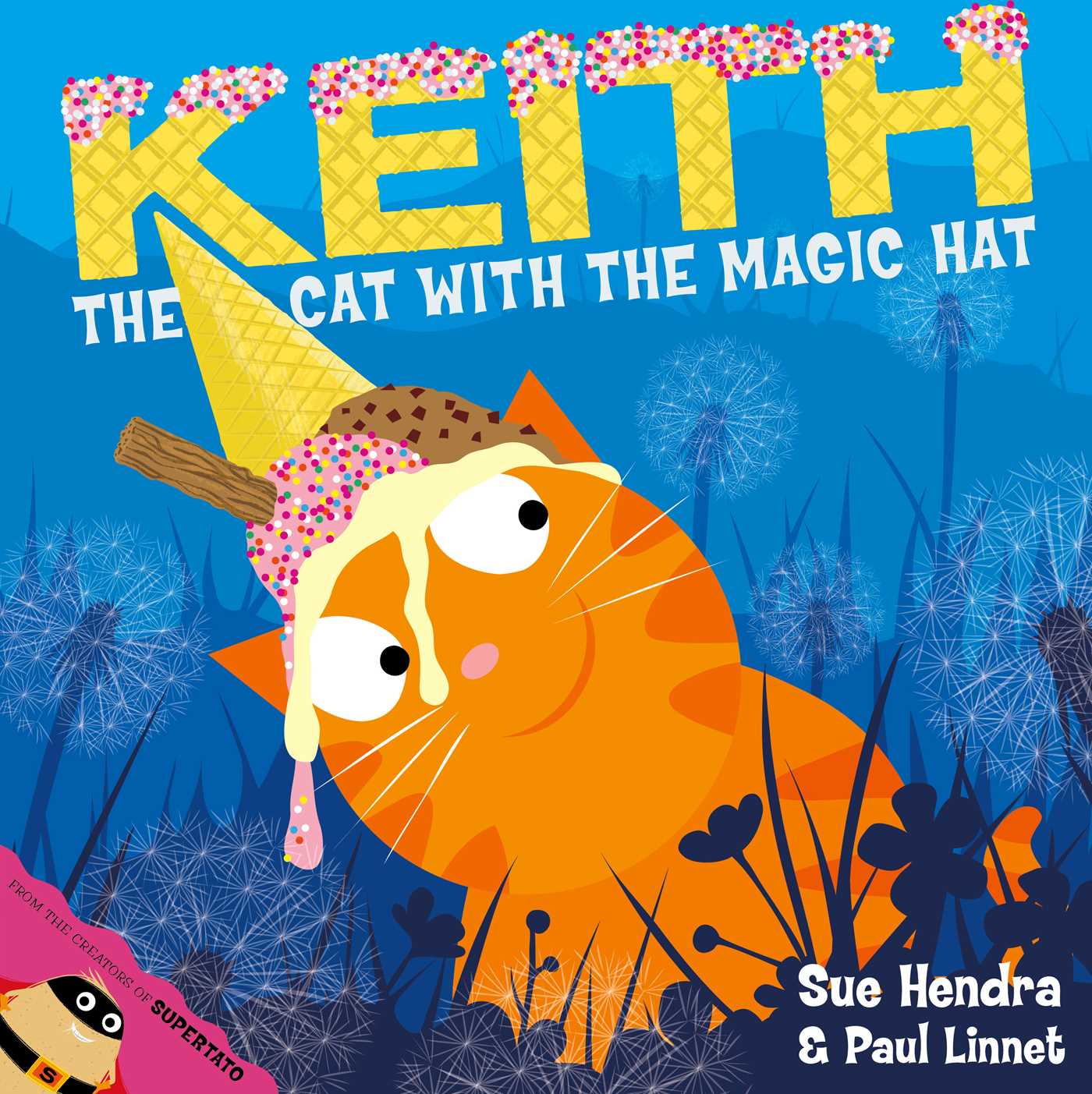 Keith the Cat with the Magic Hat: A laugh-out-loud picture book from the creators of Supertato! 1 Keith the Cat with the Magic Hat: A laugh-out-loud picture book from the creators of Supertato!