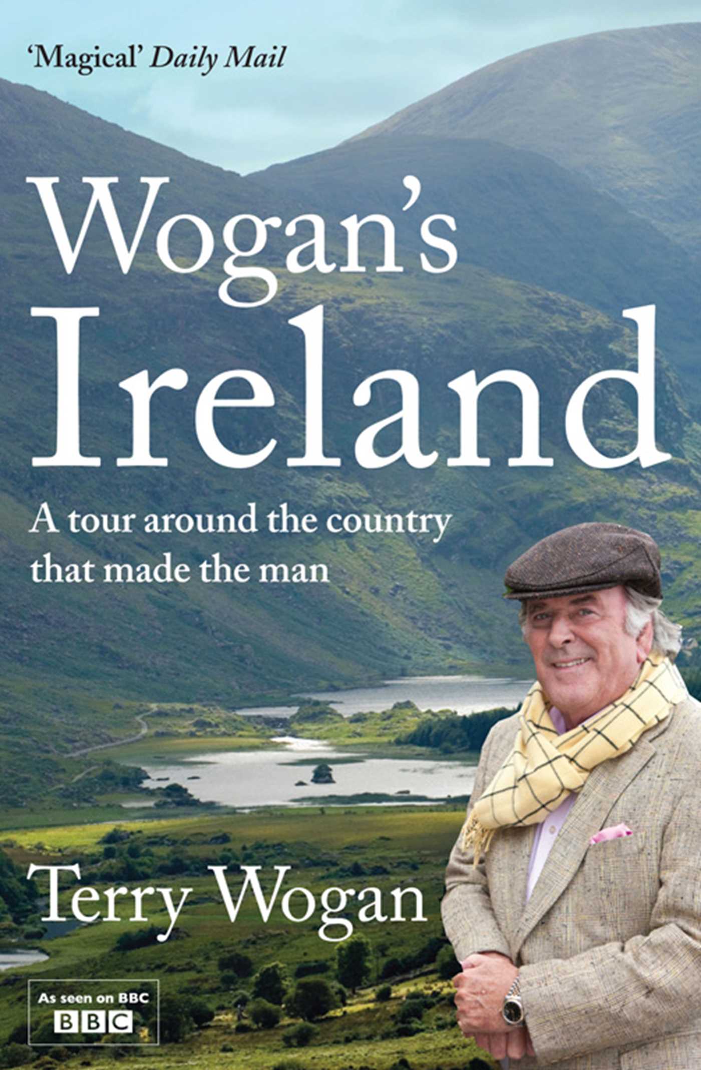 Wogan's Ireland A Tour Around the Country that Made the Man