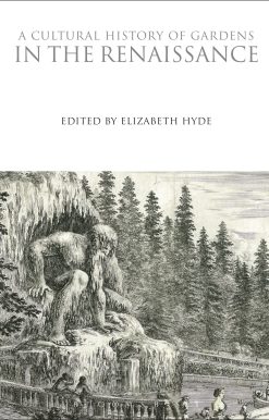 A Cultural History of Gardens in the Renaissance