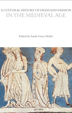 A Cultural History of Dress and Fashion in the Medieval Age