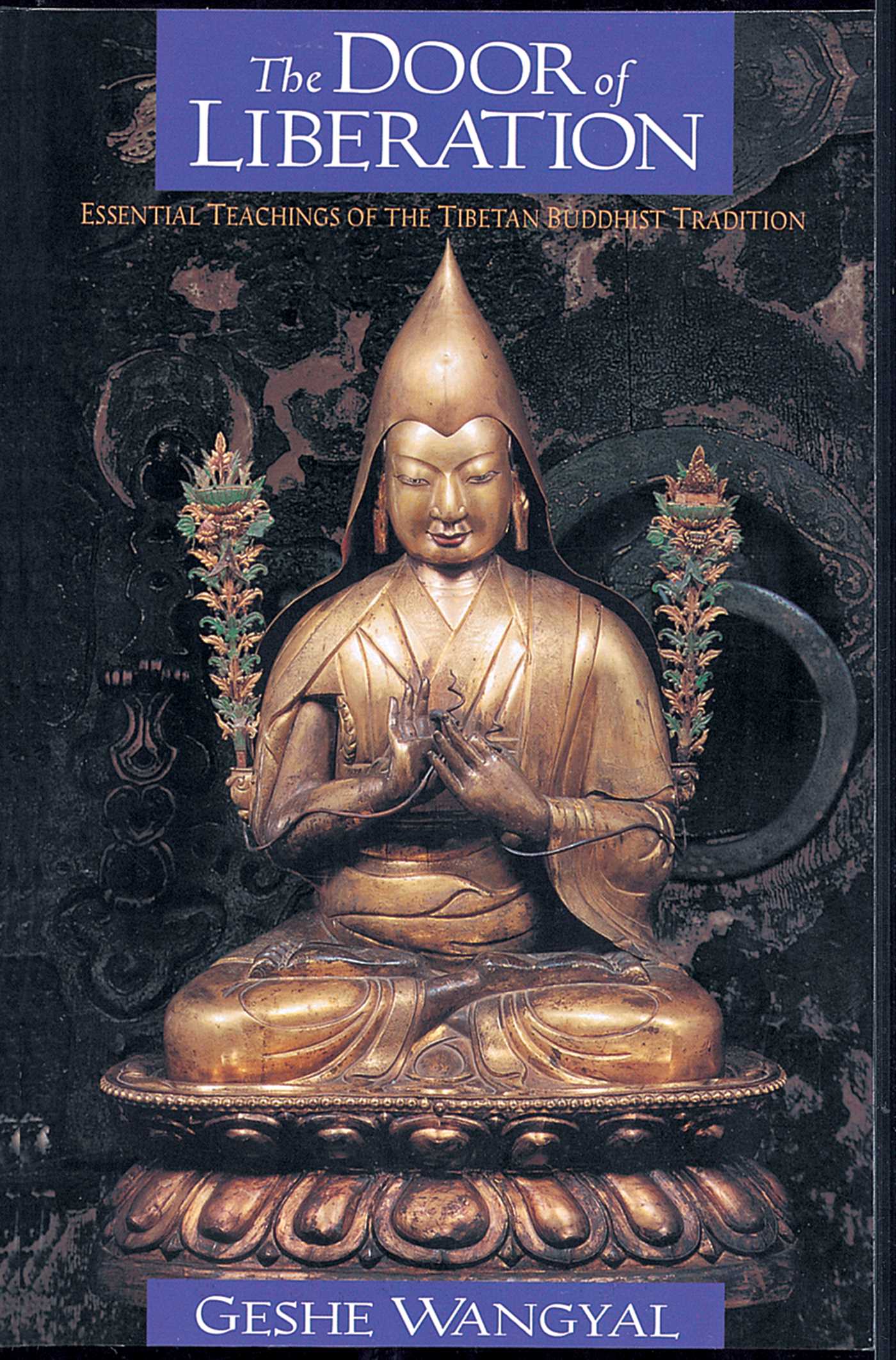 The Door of Liberation  Essential Teachings of the Tibetan Buddhist Tradition
