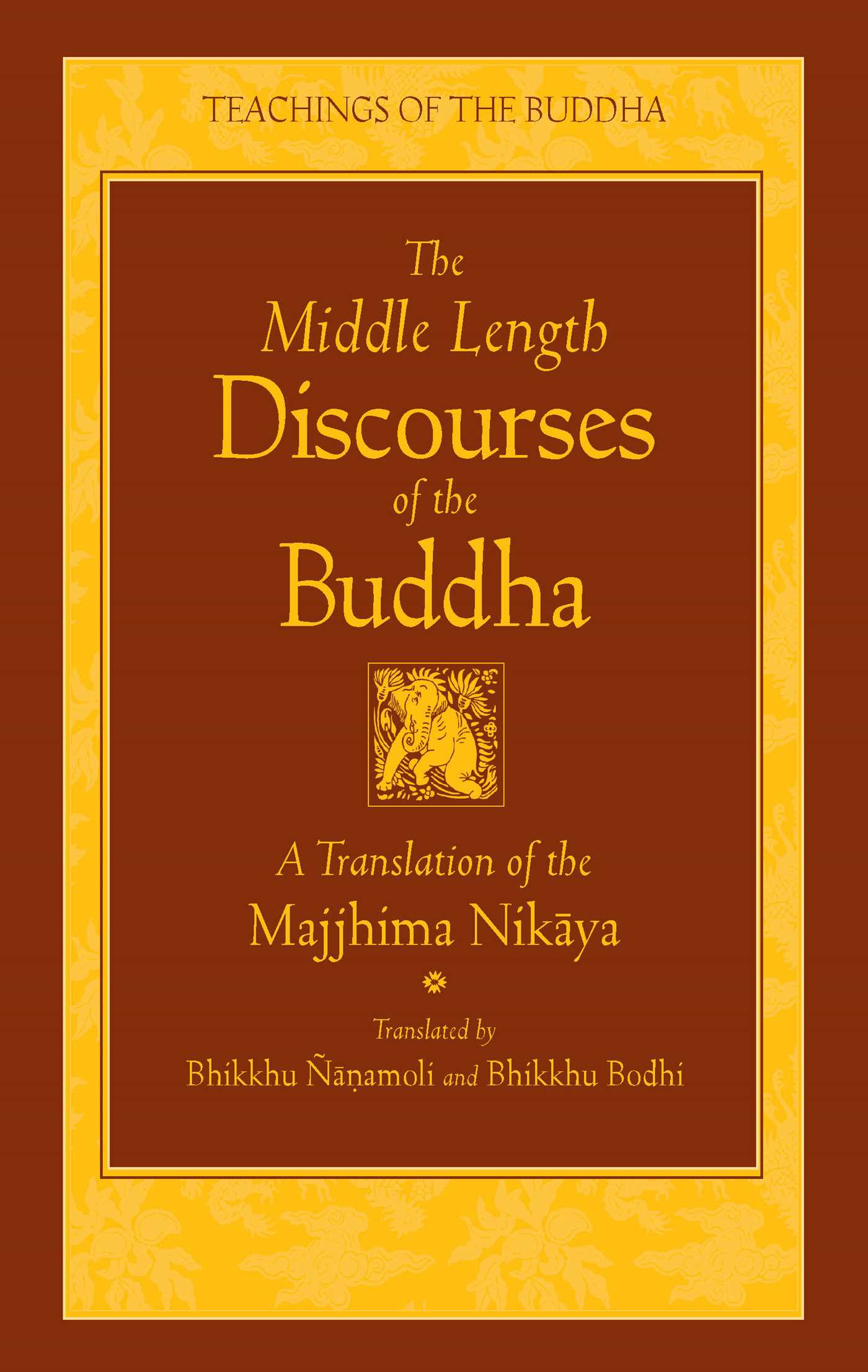 The Middle Length Discourses of the Buddha  A Translation of the Majjhima Nikaya