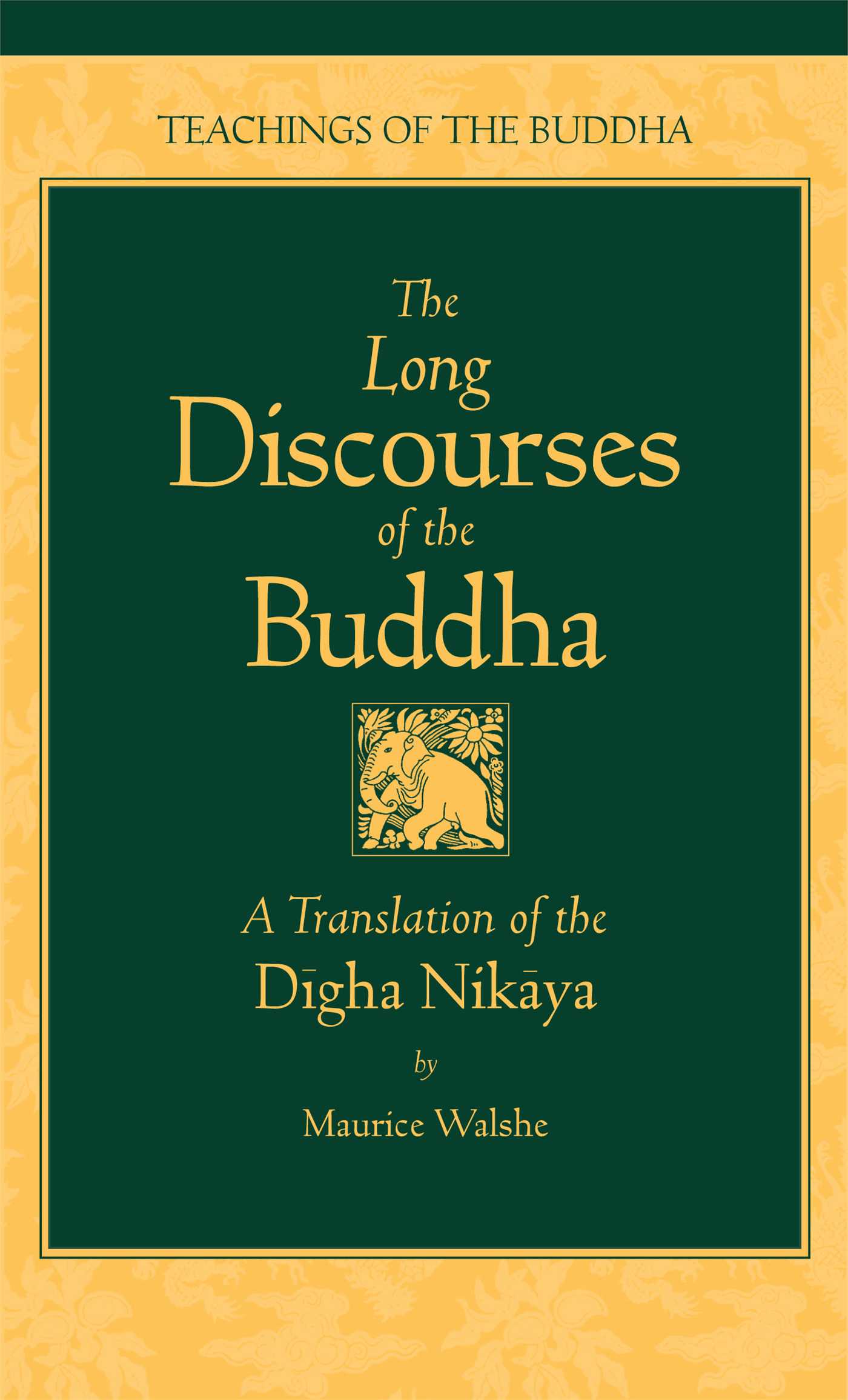 The Long Discourses of the Buddha  A Translation of the Digha Nikaya