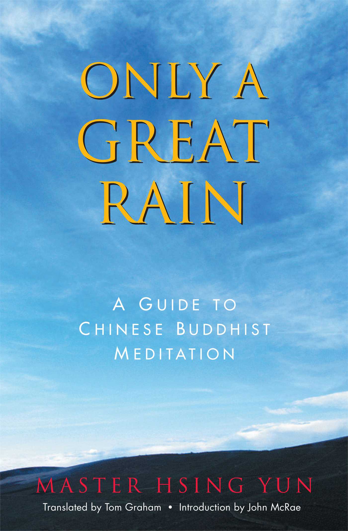 Only a Great Rain A Guide to Chinese Buddhist Meditation