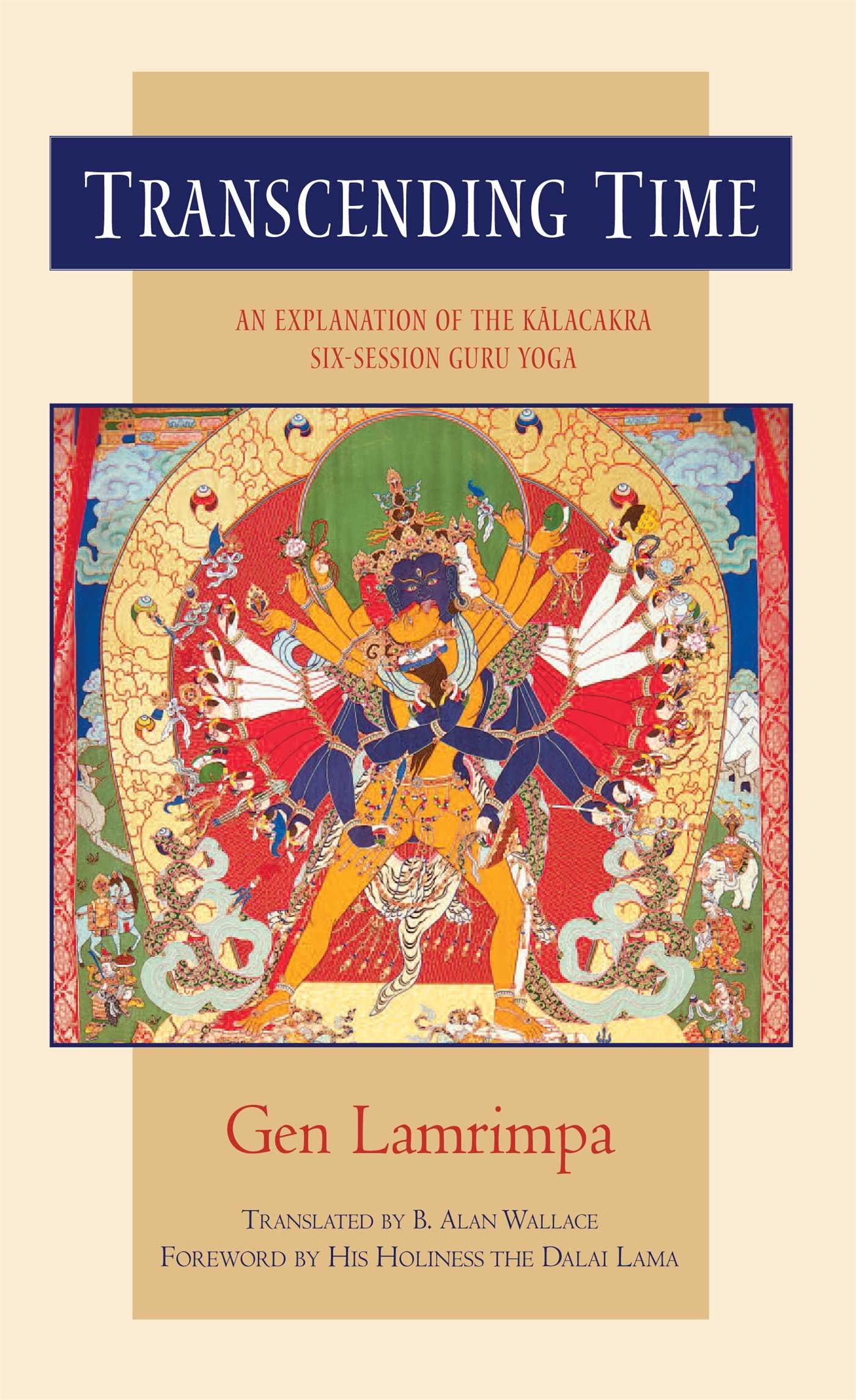 Transcending Time An Explanation of the Kalachakra Six-Session Guru Yoga