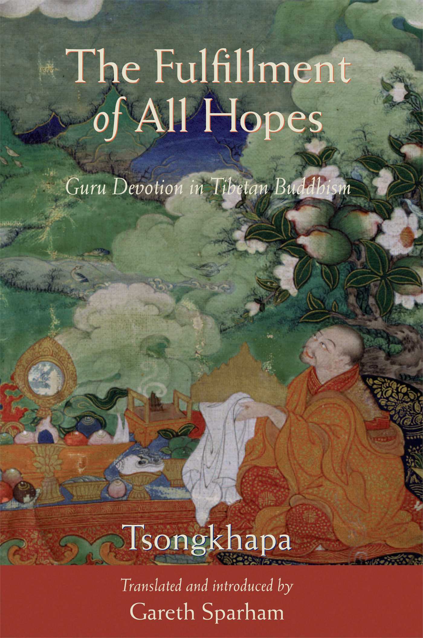 The Fulfillment of All Hopes  Guru Devotion in Tibetan Buddhism
