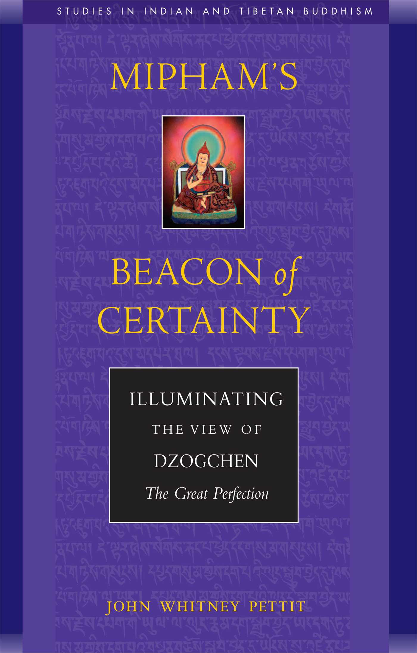 Mipham's Beacon of Certainty Illuminating the View of Dzogchen, the Great Perfection
