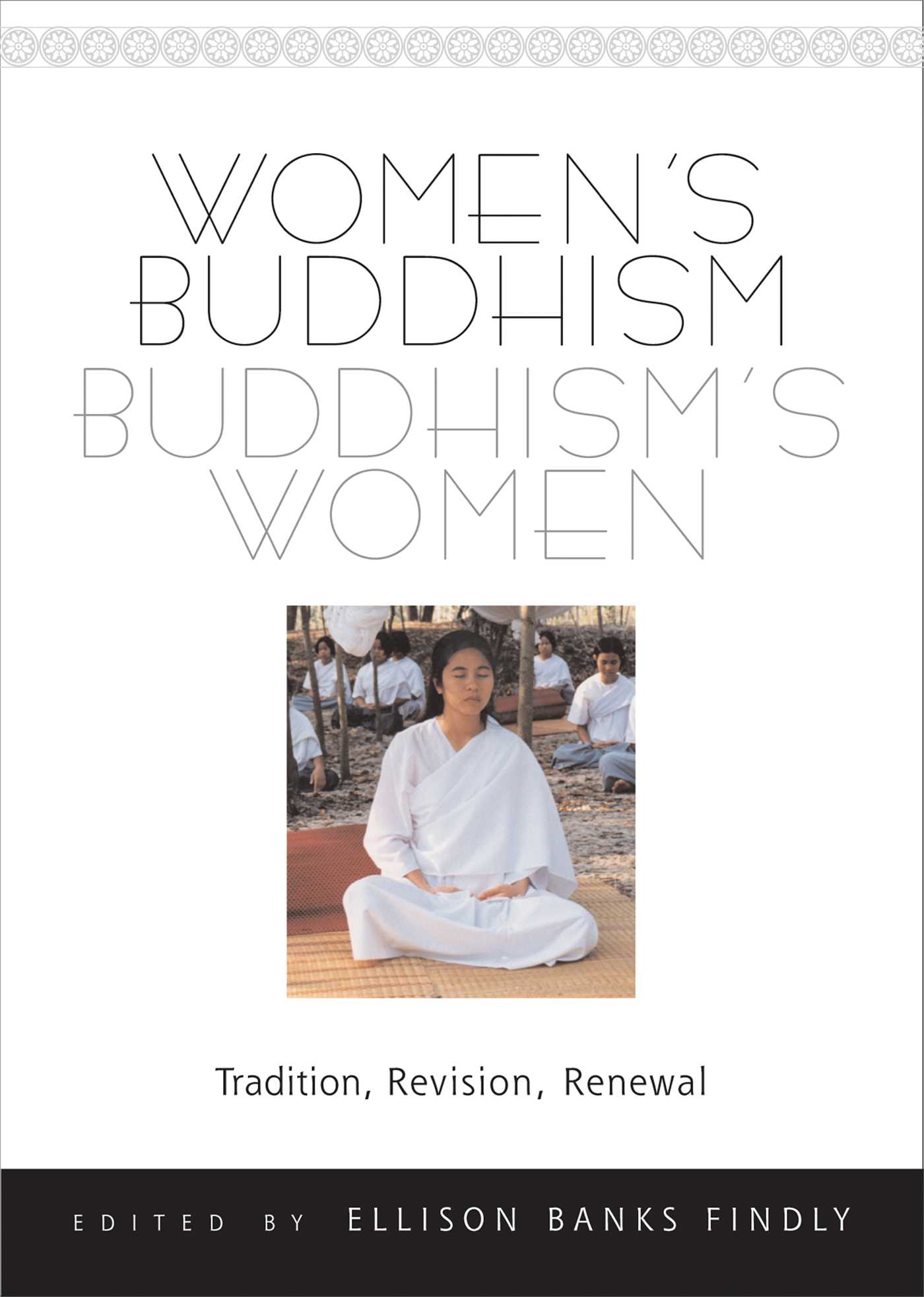 Women's Buddhism, Buddhism's Women Tradition, Revision, Renewal