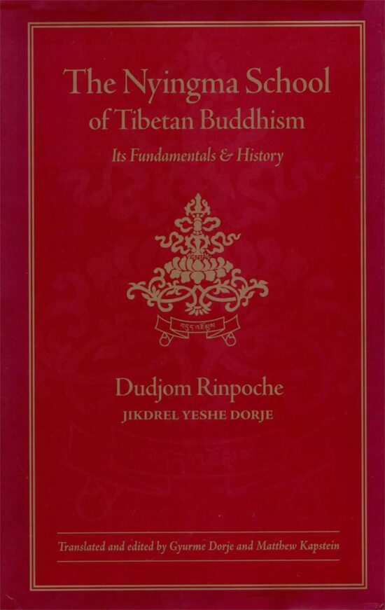 The Nyingma School of Tibetan Buddhism  Its Fundamentals and History