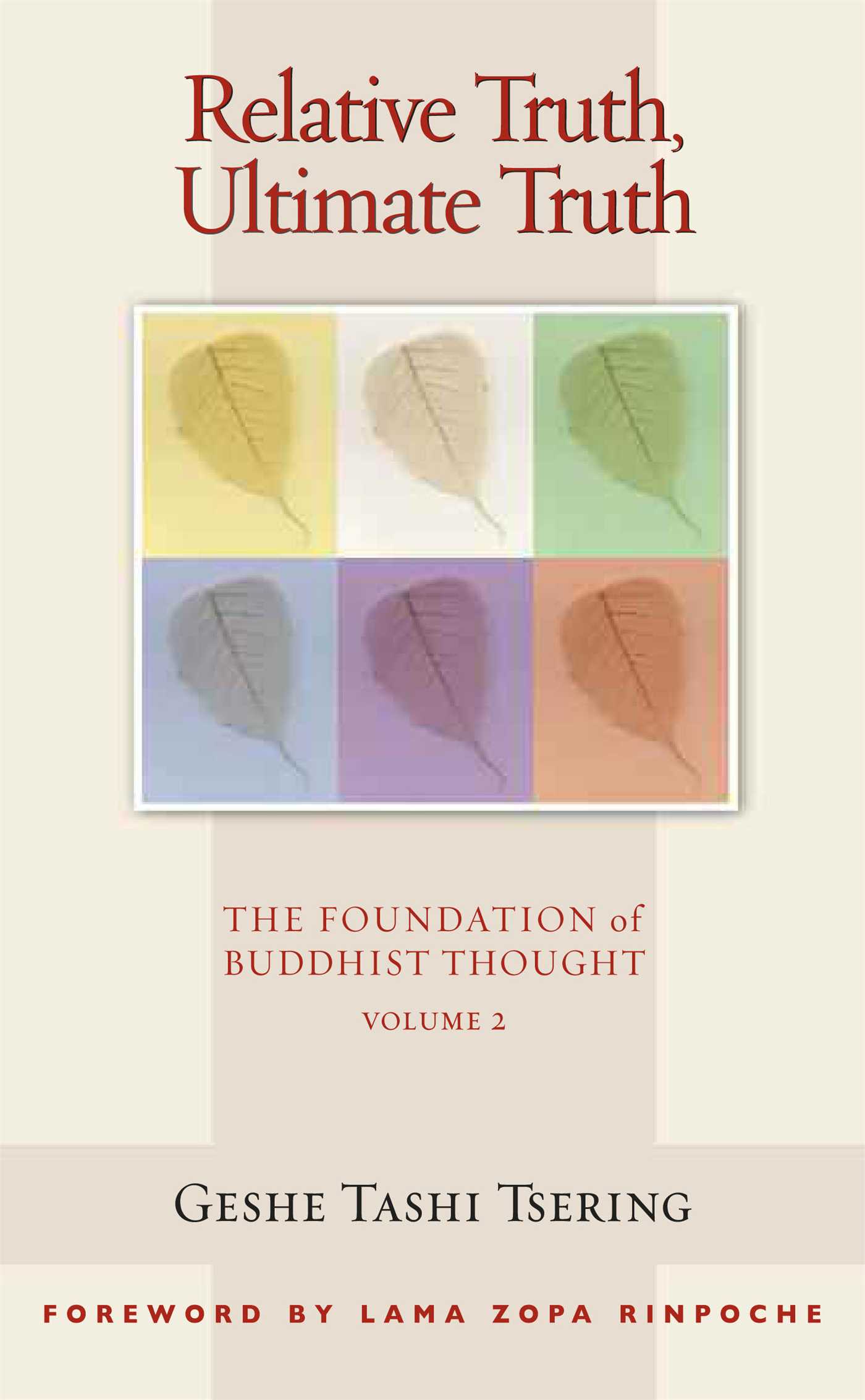 Relative Truth, Ultimate Truth The Foundation of Buddhist Thought, Volume 2