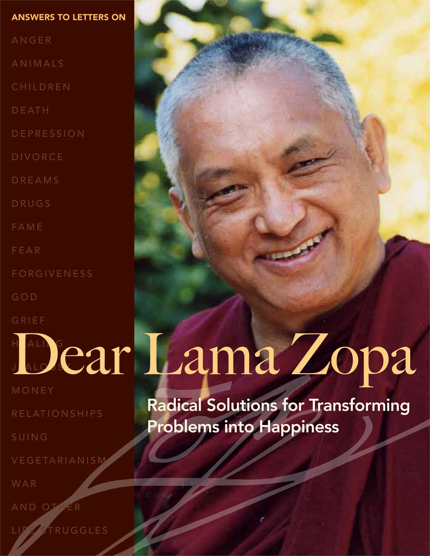 Dear Lama Zopa Radical Solutions for Transforming Problems into Happiness