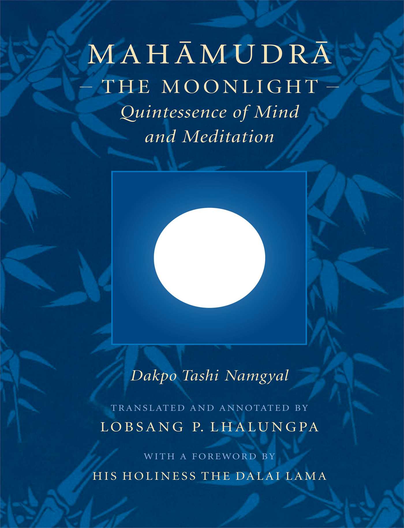 Mahamudra The Moonlight -- Quintessence of Mind and Meditation