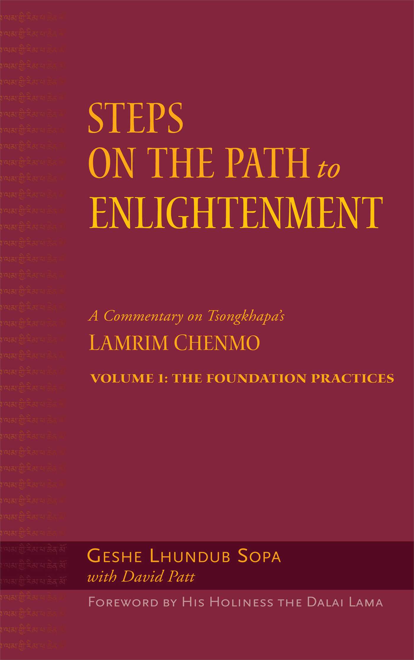 Steps on the Path to Enlightenment A Commentary on Tsongkhapa's Lamrim Chenmo, Volume 1: The Foundation Practices