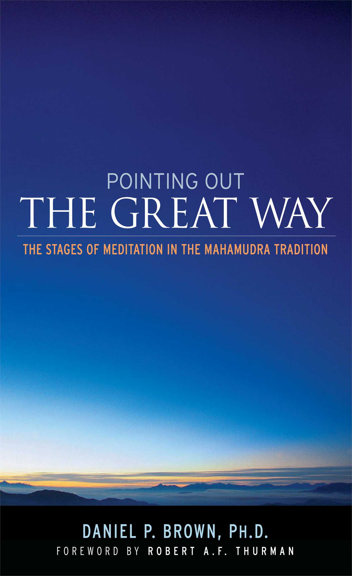 Pointing Out the Great Way The Stages of Meditation in the Mahamudra Tradition