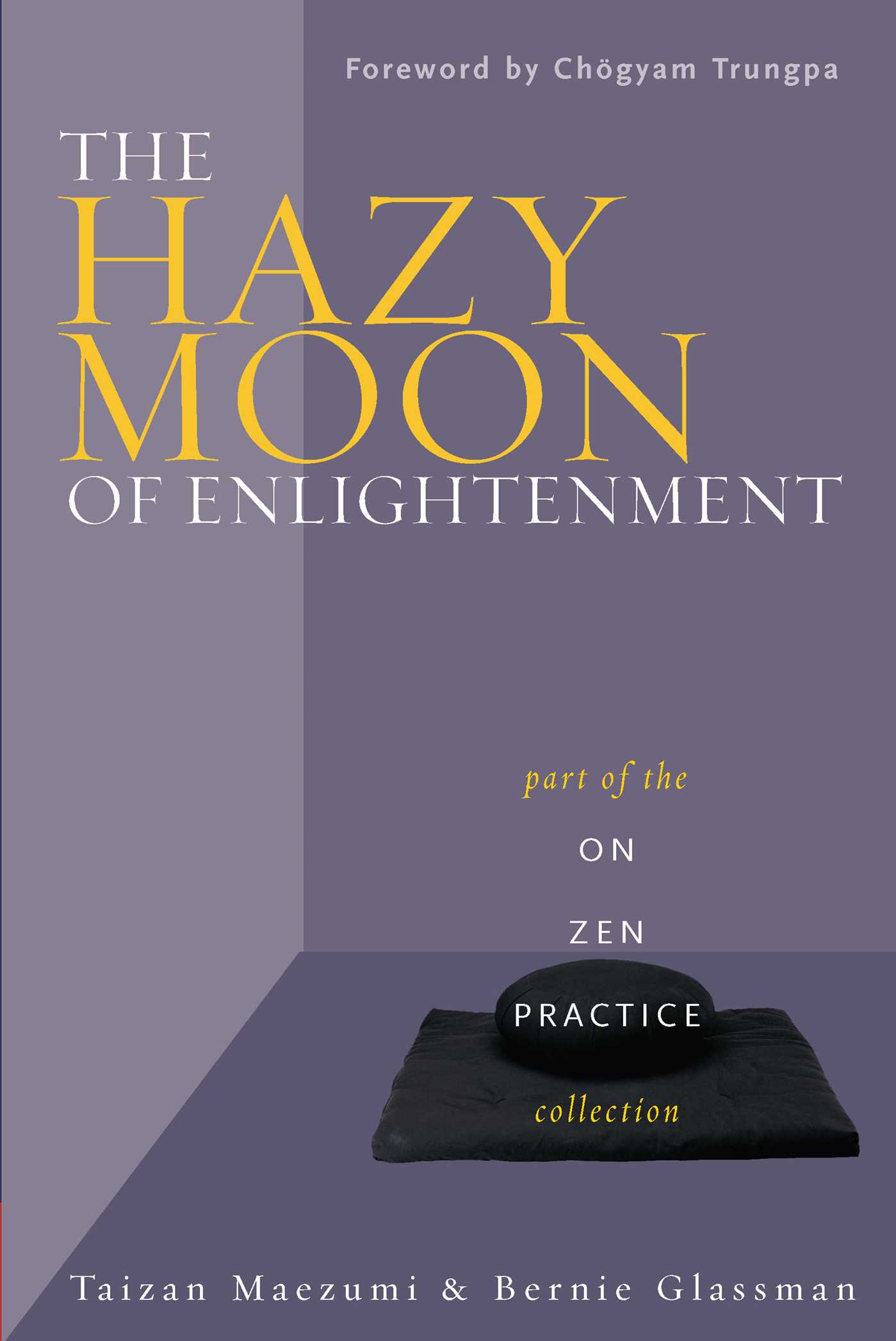 The Hazy Moon of Enlightenment  Part of the On Zen Practice collection