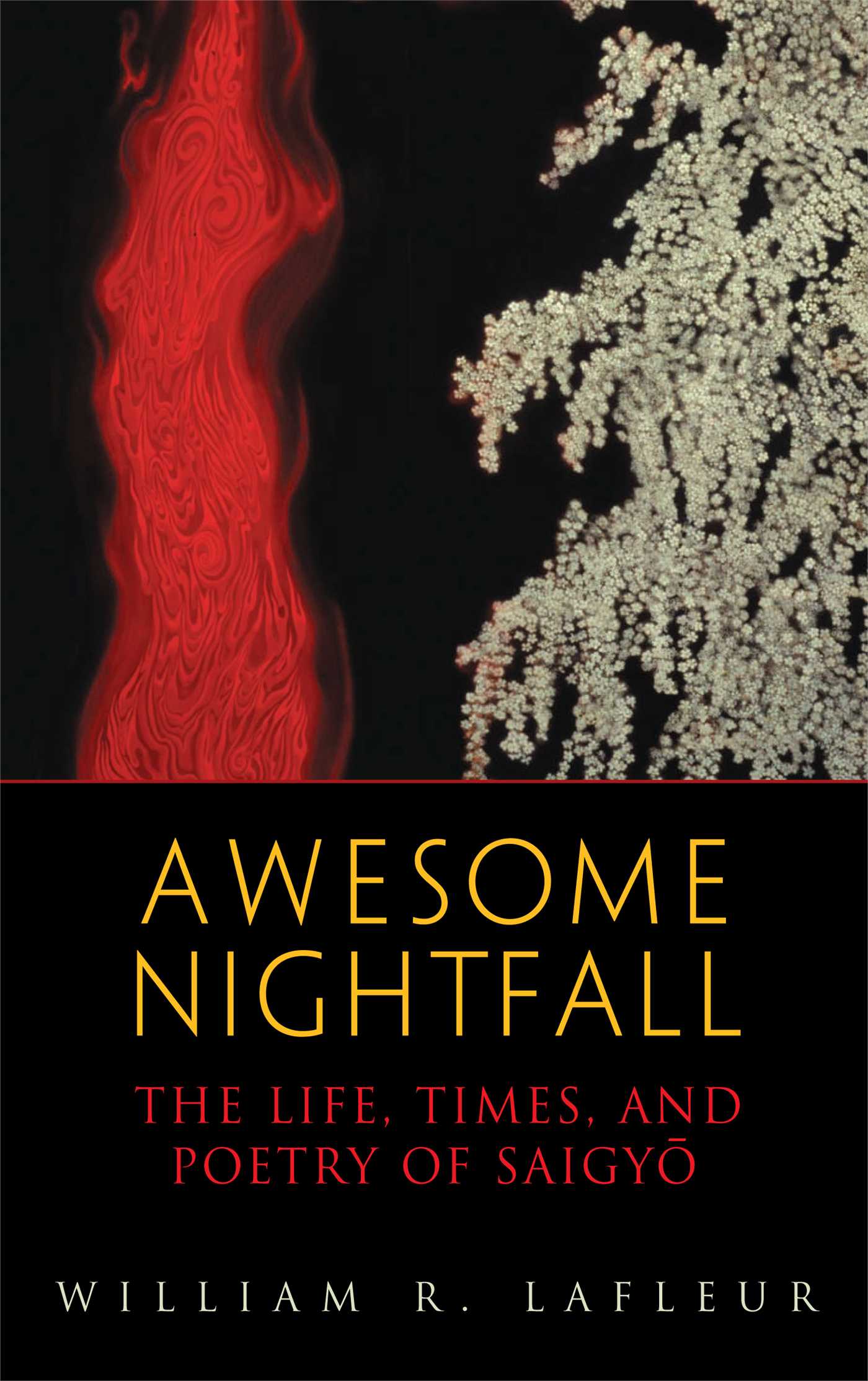 Awesome Nightfall The Life, Times, and Poetry of Saigyo
