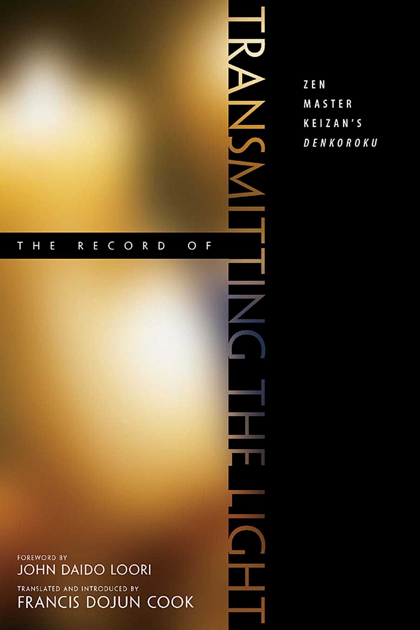 The Record of Transmitting the Light  Zen Master Keizan's Denkoroku