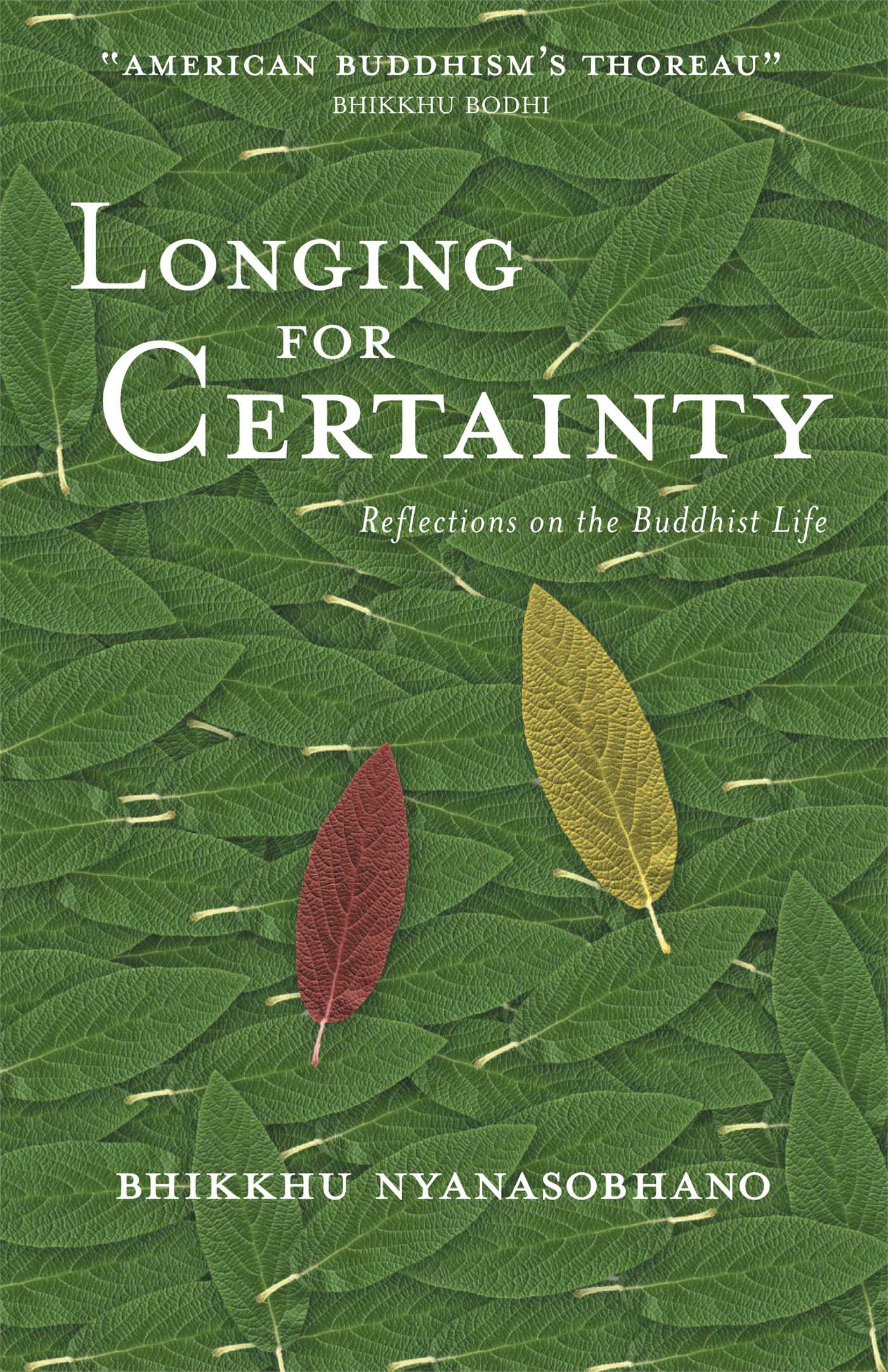 Longing for Certainty Reflections on the Buddhist Life