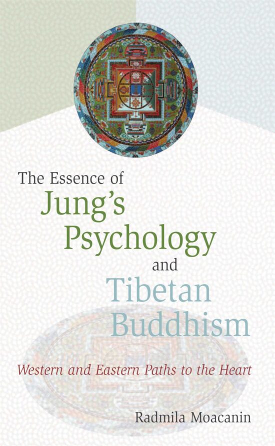 The Essence of Jung's Psychology and Tibetan Buddhism  Western and Eastern Paths to the Heart
