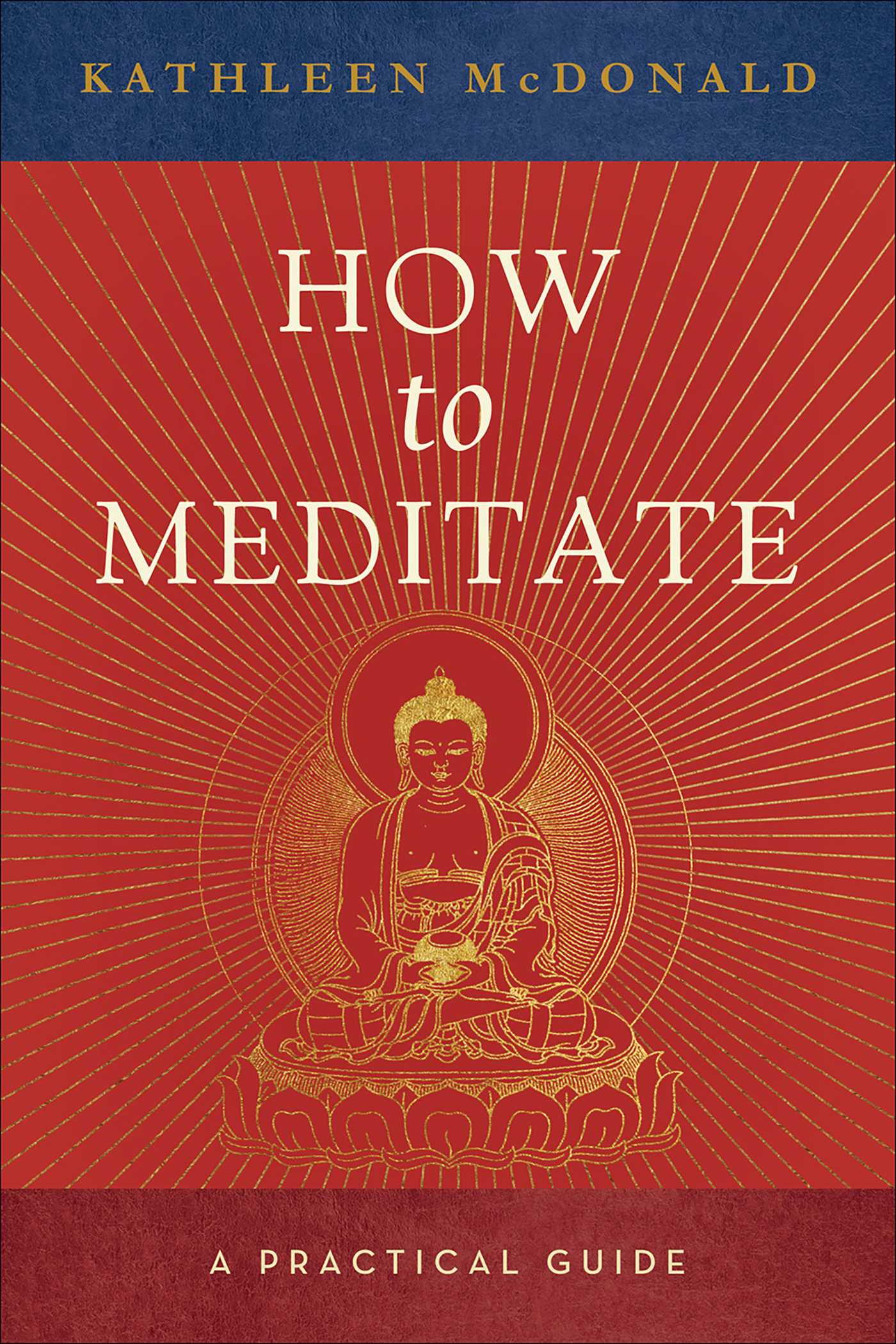 How to Meditate A Practical Guide