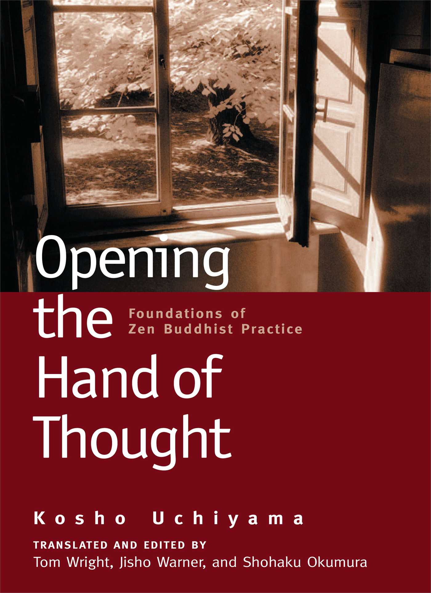 Opening the Hand of Thought Foundations of Zen Buddhist Practice