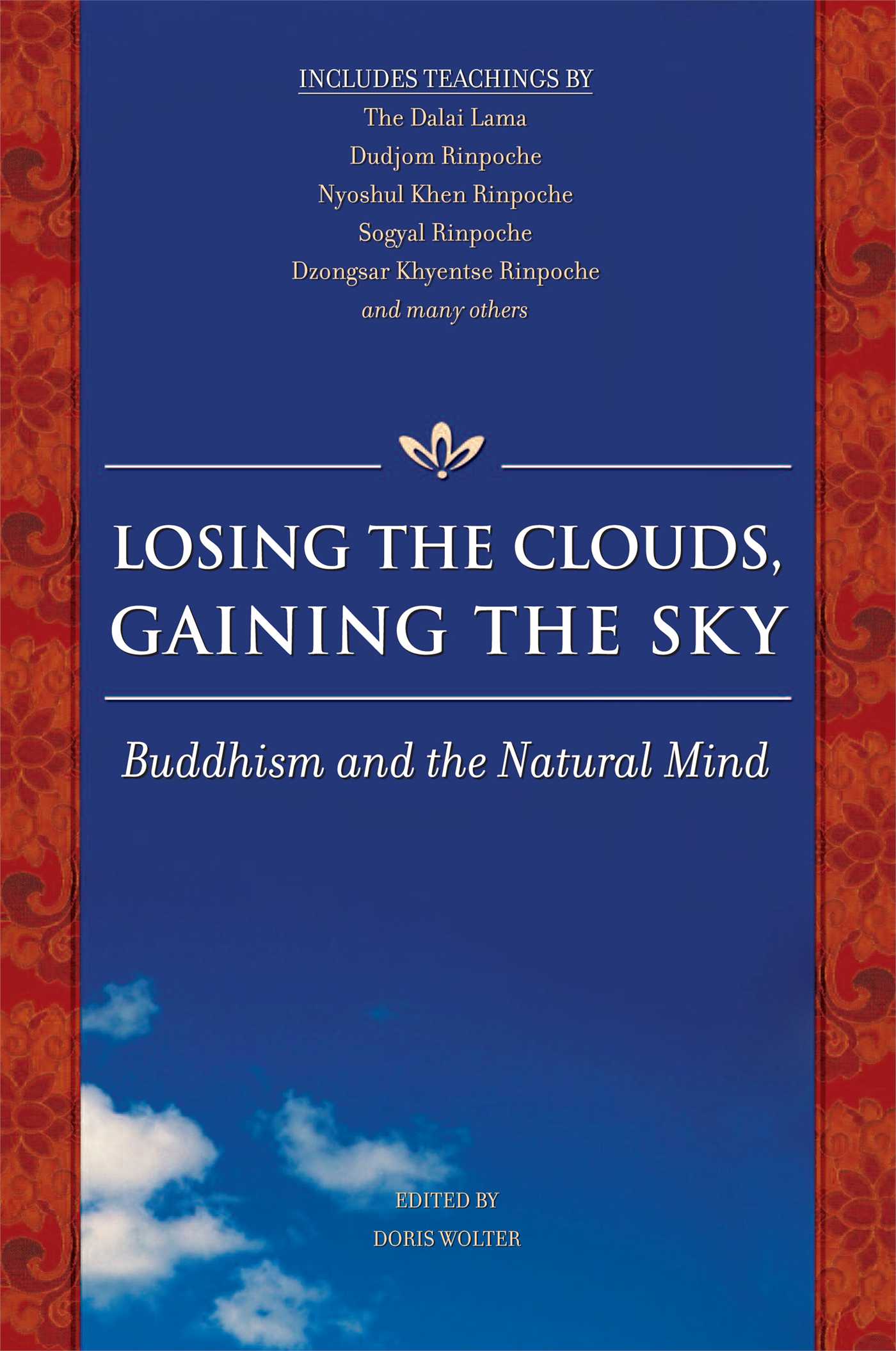Losing the Clouds, Gaining the Sky Buddhism and the Natural Mind