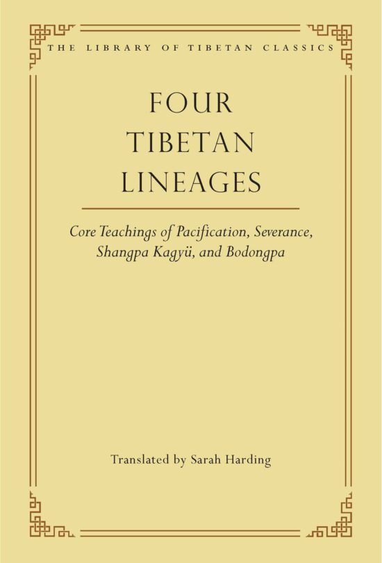 Four Tibetan Lineages Core Teachings of Pacification, Severance, Shangpa KagyÃ¼, and Bodong