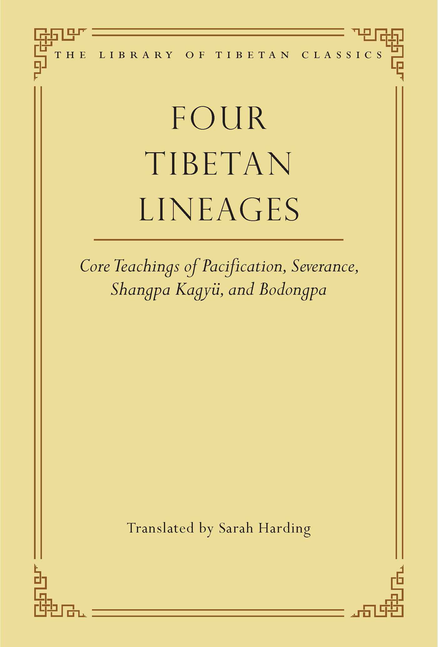 Four Tibetan Lineages Core Teachings of Pacification, Severance, Shangpa KagyÃ¼, and Bodong