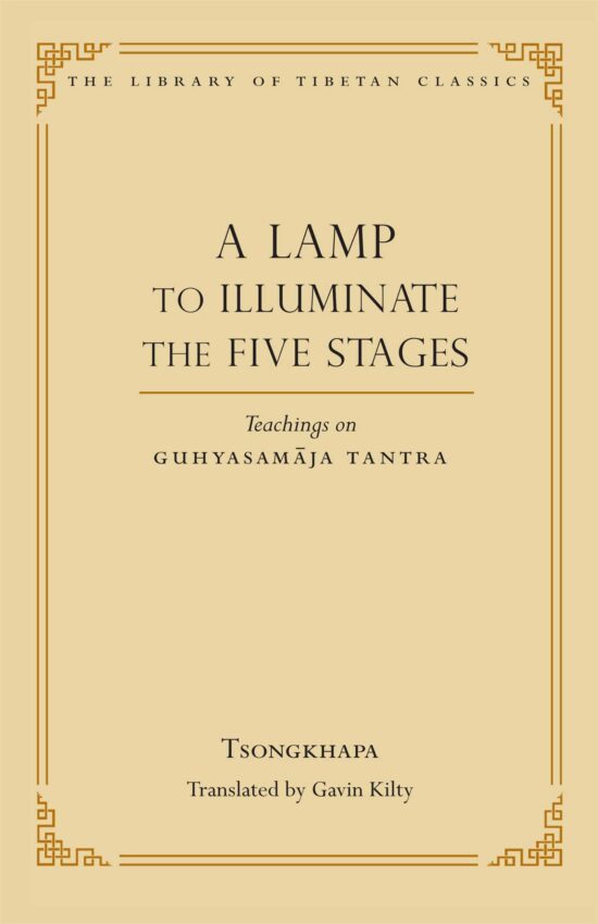 A Lamp to Illuminate the Five Stages  Teachings on Guhyasamaja Tantra