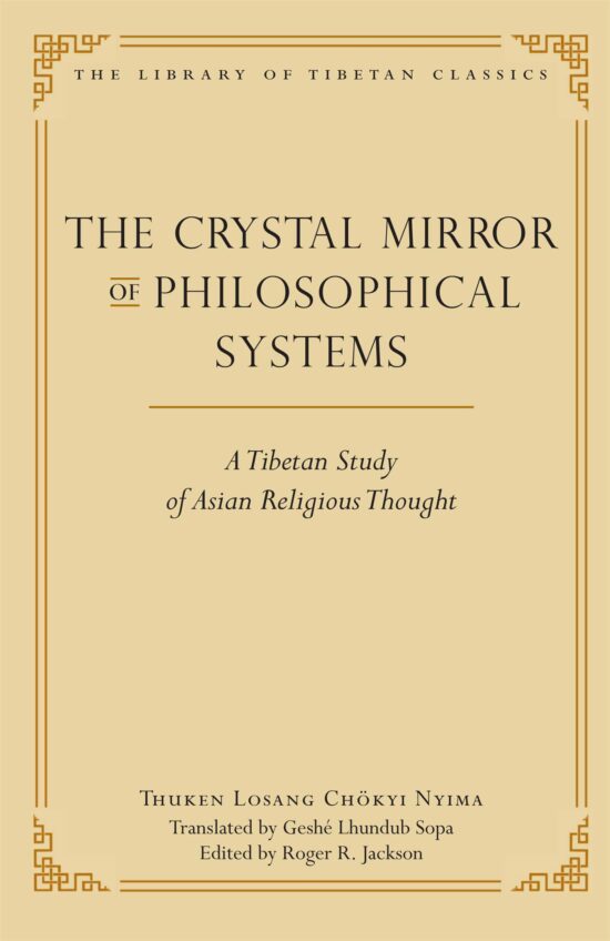 The Crystal Mirror of Philosophical Systems A Tibetan Study of Asian Religious Thought