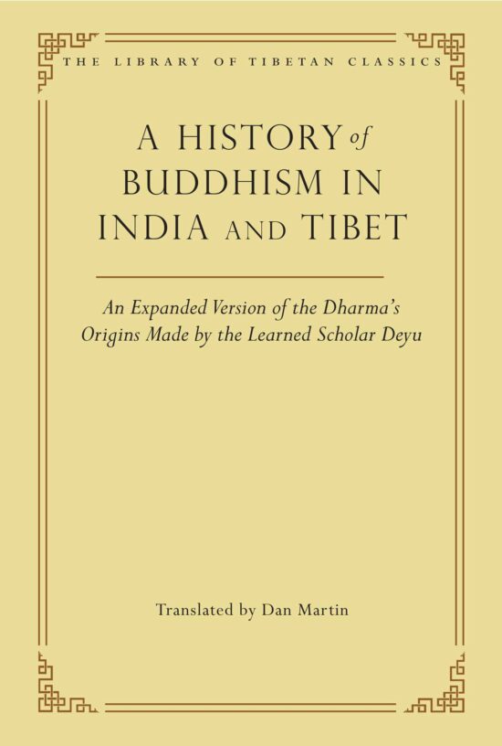 A History of Buddhism in India and Tibet  An Expanded Version of the Dharma's Origins Made by the Learned Scholar Deyu
