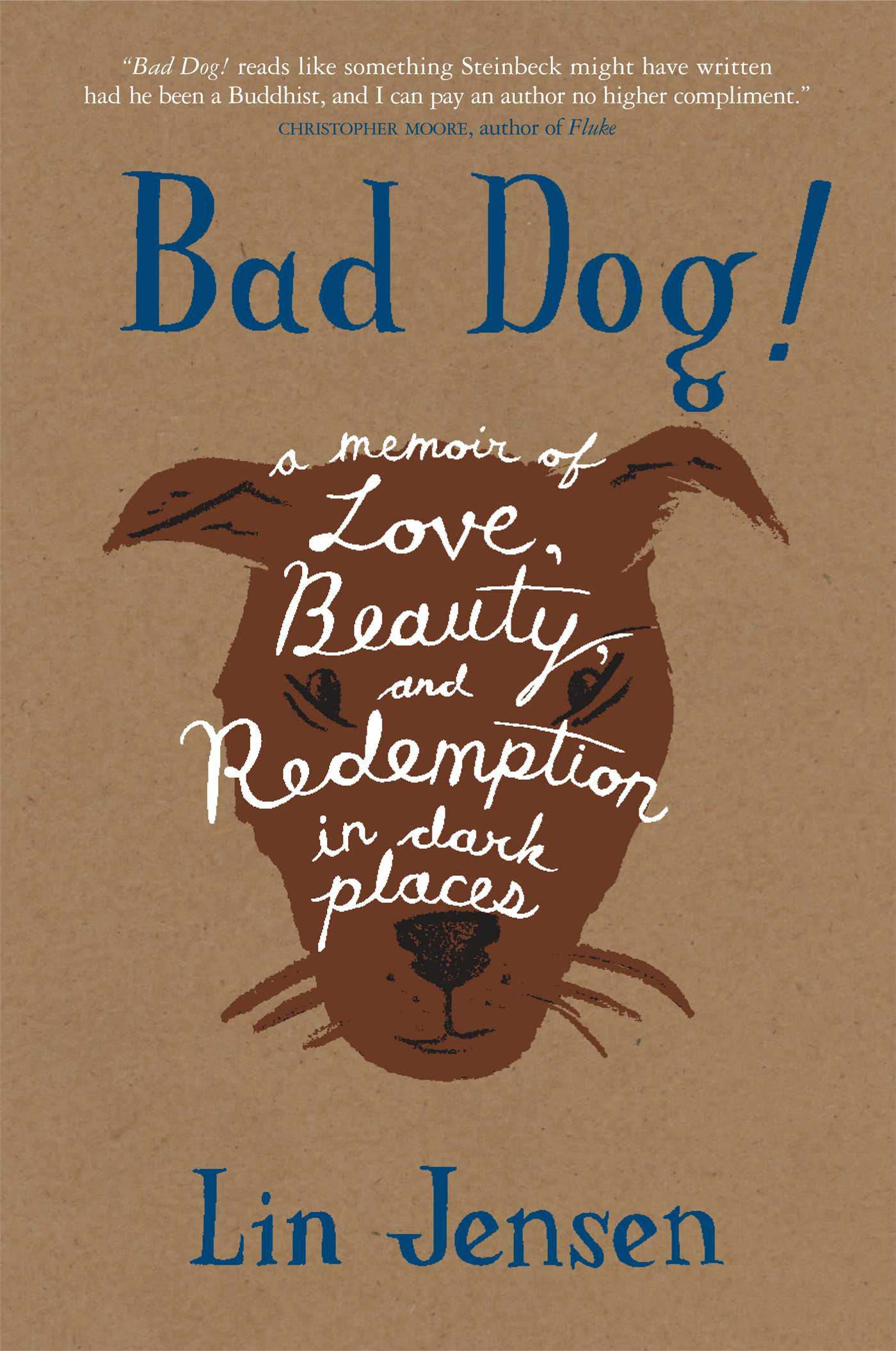 Bad Dog! A Memoir of Love, Beauty, and Redemption in Dark Places