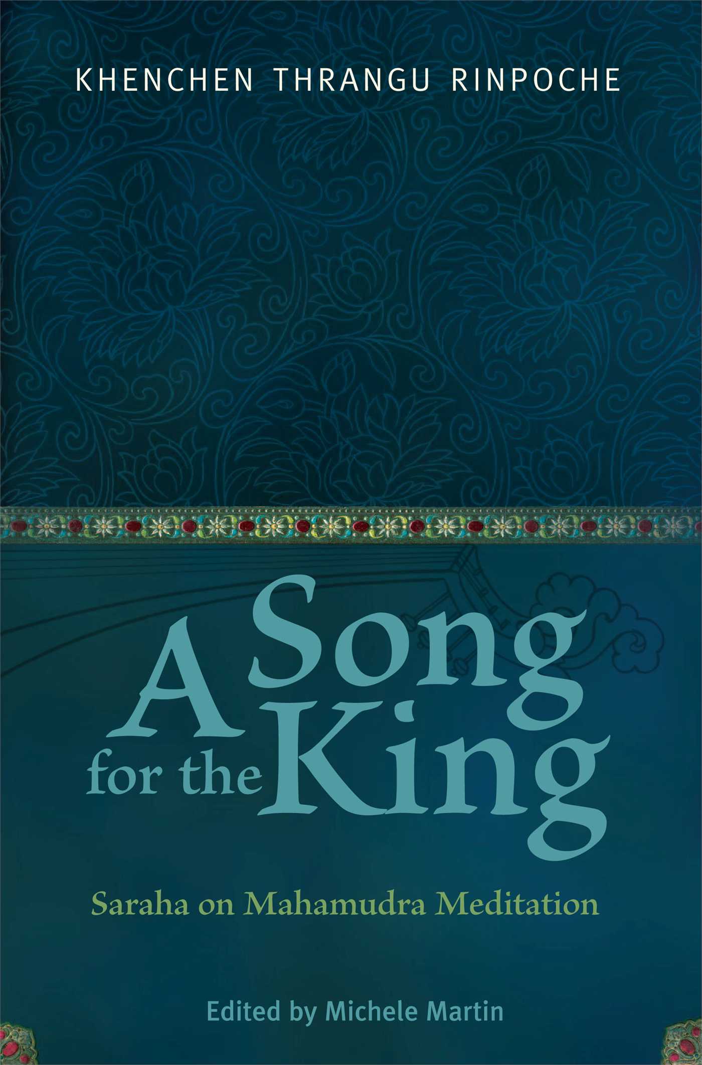 A Song for the King  Saraha on Mahamudra Meditation