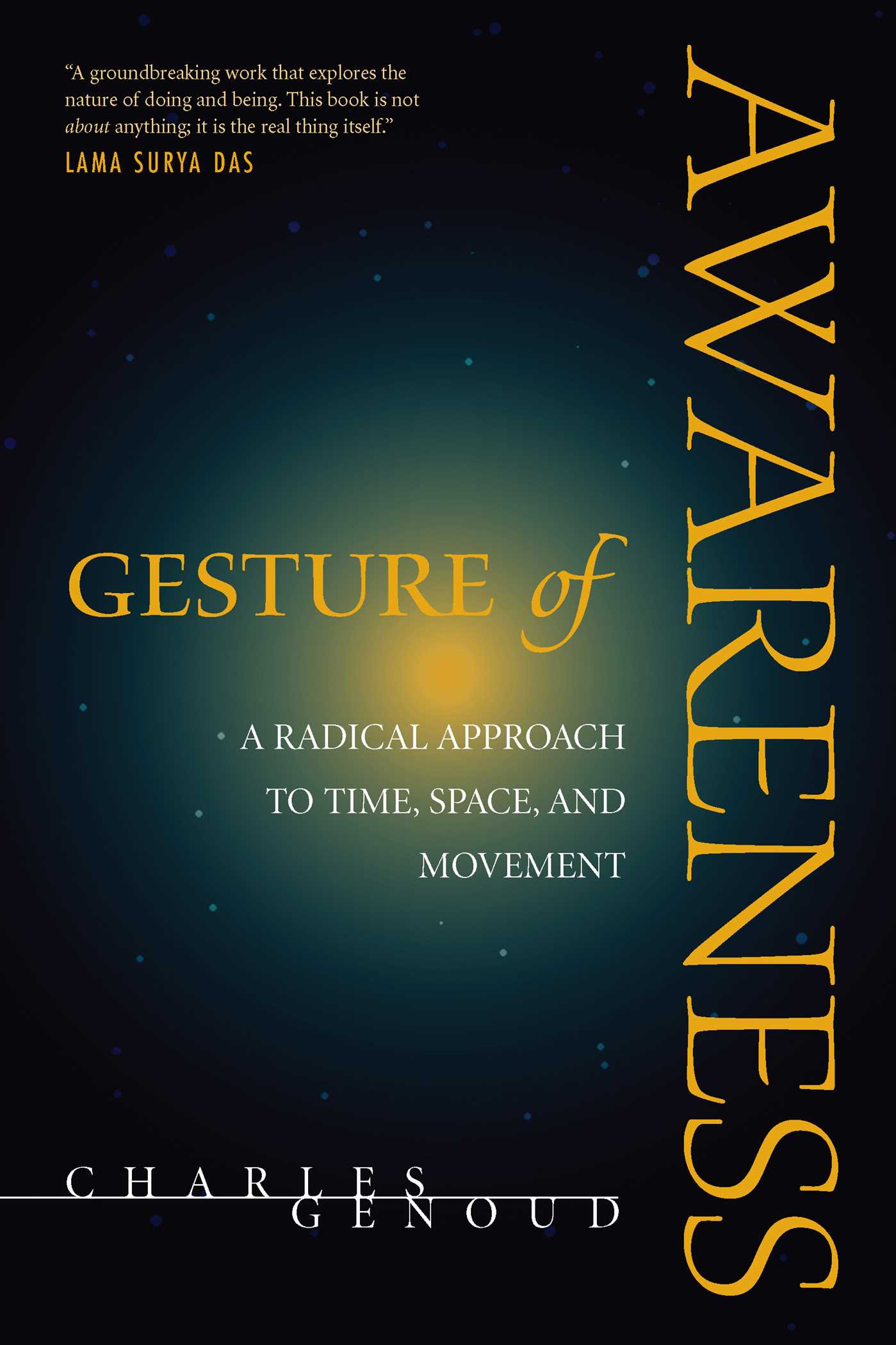 Gesture of Awareness A Radical Approach to Time, Space, and Movement