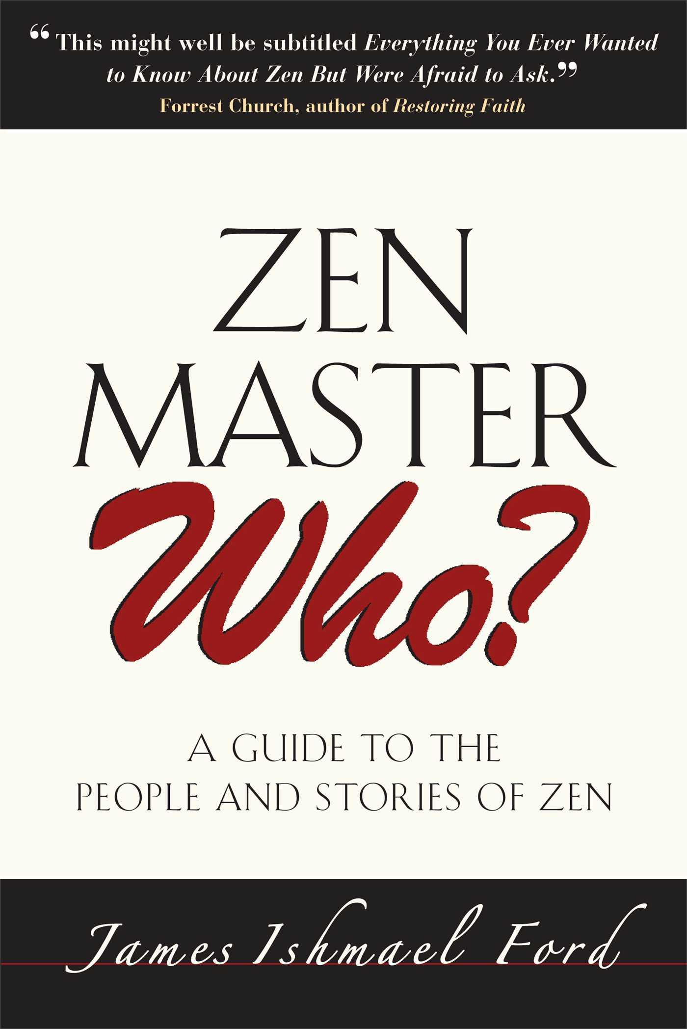 Zen Master Who? A Guide to the People and Stories of Zen