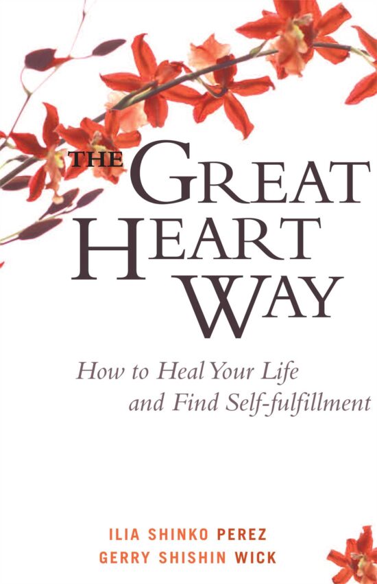The Great Heart Way How To Heal Your Life and Find Self-Fulfillment
