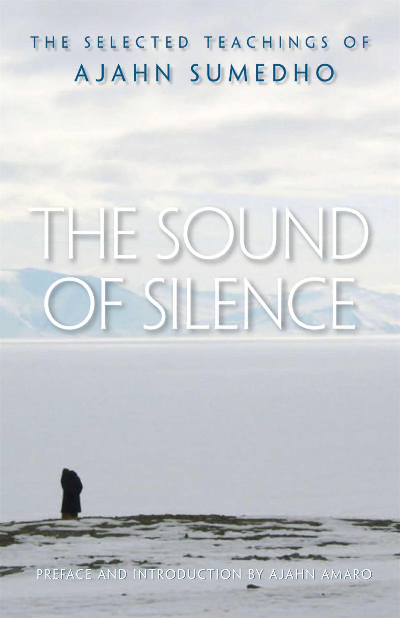 The Sound of Silence  The Selected Teachings of Ajahn Sumedho
